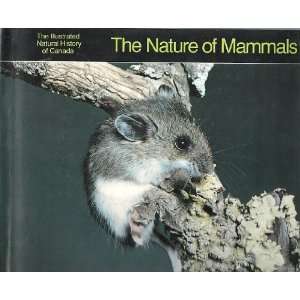 Illustrated Natural History of Canada, the Nature of Mammals Walter 