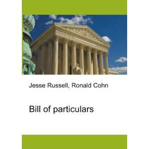 Bill of particulars Ronald Cohn Jesse Russell  Books