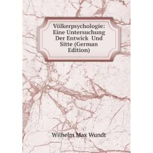   Der Entwick Und Sitte (German Edition) Wilhelm Max Wundt Books