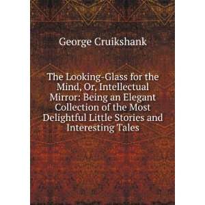  The Looking Glass for the Mind, Or, Intellectual Mirror 