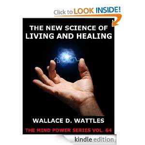 The New Science Of Living And Healing (The Mind Power Series) Wallace 