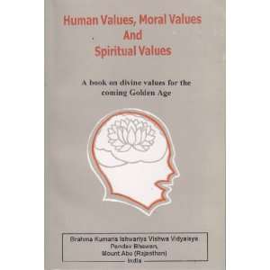   Book on Divine Values for the Coming Golden Age Raj Yogi B.K. Jagdish