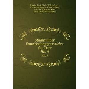  Entwickelungsgeschichte der Tiere. Hft. 5 Emil, 1842 1902,Hubrecht 
