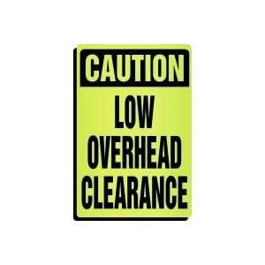  CAUTION LOW OVERHEAD CLEARANCE Sign   18 x 12 .060 