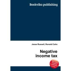  Negative income tax Ronald Cohn Jesse Russell Books