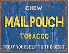 Tin Sign 16 X 12.5 CHEW MAIL POUCH TOBACCO TREAT YOURSELF TO THE BEST 