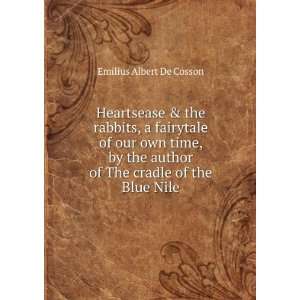   of our own time, by the author of The cradle of the Blue Nile