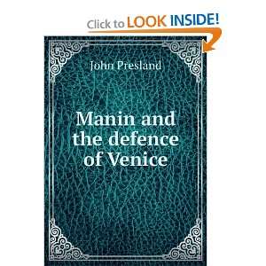  Manin and the defence of Venice John Presland Books
