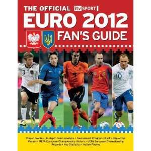  The Official Itv Sport Euro 2012 Fans Guide. Keir 