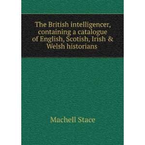   , Irish & Welsh historians . (9785873696284) Machell Stace Books