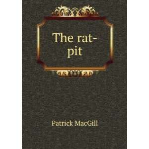  The rat pit Patrick MacGill Books