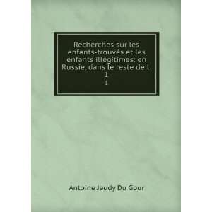    en Russie, dans le reste de l . 1 Antoine Jeudy Du Gour Books