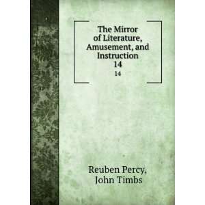   , Amusement, and Instruction. 14 John Timbs Reuben Percy Books