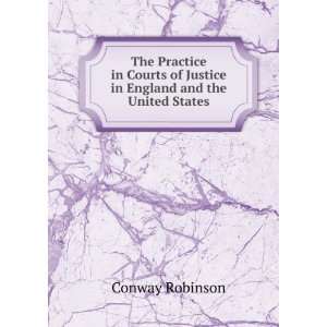   of Justice in England and the United States Conway Robinson Books