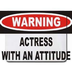  Warning Actress with an attitude Mousepad Office 