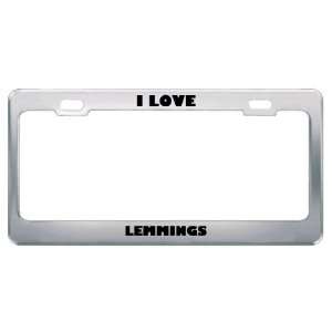  I Love Lemmings Animals Metal License Plate Frame Tag 