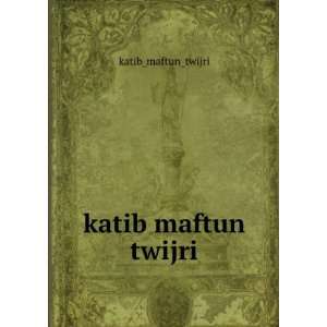  katib maftun twijri katib_maftun_twijri Books