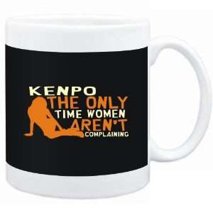 Mug Black  Kenpo  THE ONLY TIME WOMEN ARENÂ´T COMPLAINING Sports