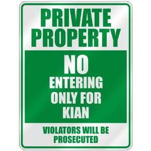   PROPERTY NO ENTERING ONLY FOR KIAN  PARKING SIGN