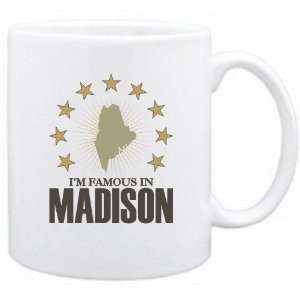  New  I Am Famous In Madison  Maine Mug Usa City