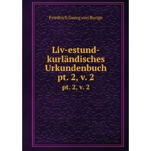  Liv estund kurlÃ¤ndisches Urkundenbuch. pt. 2, v. 2 