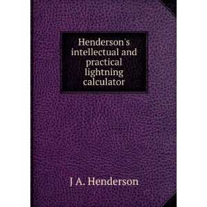   intellectual and practical lightning calculator J A. Henderson Books