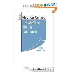 Le Maître de la lumière (French Edition) Maurice Renard  