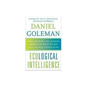  Ecological Intelligence How Knowing the Hidden Impacts of 