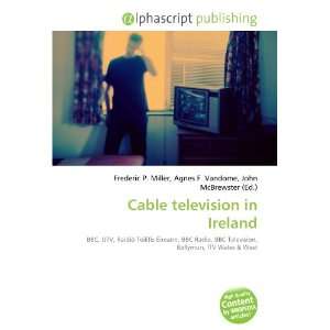  Cable television in Ireland (9786134080774) Books