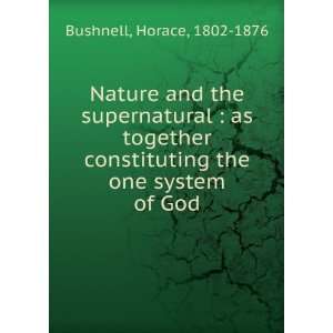  Nature and the supernatural  as together constituting the 