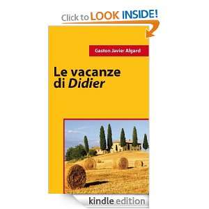 Le Vacanze Di Didier (Italian Edition) Gaston Javier Algard  