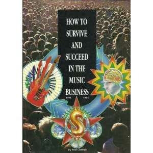  How to Survive and Succeed in the Music Business 1993 1994 