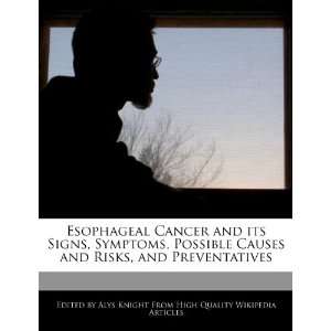  Esophageal Cancer and its Signs, Symptoms, Possible Causes 