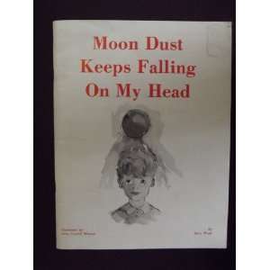  Moon Dust Keeps Falling on My Head Sara Ward, Betty 