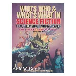 Whos Who & Whats What In Science Fiction Film, Television, Radio 