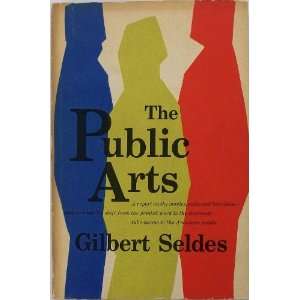  The Public Arts Gilbert Seldes Books