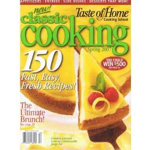 com Taste of Home New Classic Cooking 150 Fast, Easy, Fresh Recipes 