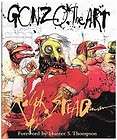 Gonzo, the Art by Ralph Steadman 1998, Hardcover  