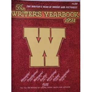  The Writers Yearbook   1974 (The Writers year in Words 