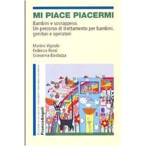  piace piacermi. Bambini e sovrappeso. Un percorso di trattamento per 