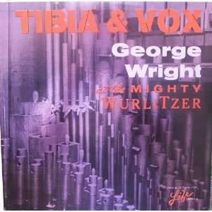  Tibia & Vox   George Wright at the Mighty Wurlitzer 