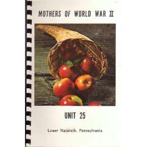  Mothers of World War II Unit 25 Lower Nazareth 
