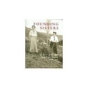 Founding Sisters Life Stories of Tujungas Early Women Pioneers, 1886 