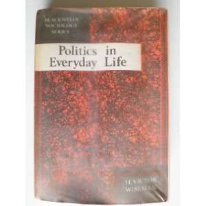  Politics in Everyday Life (9780631097105) H V Wiseman 