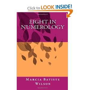  Eight In Numerology (9781466286863) Marcia Batiste Wilson 
