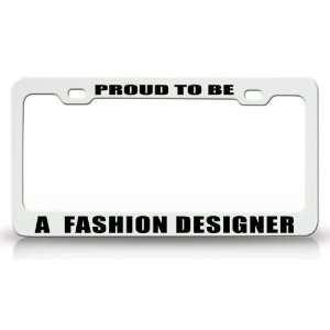 PROUD TO BE A FASHION DESIGNER Occupational Career, High Quality STEEL 
