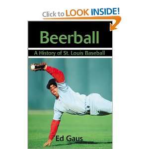  Beerball A History of St. Louis Baseball (9780595191727 