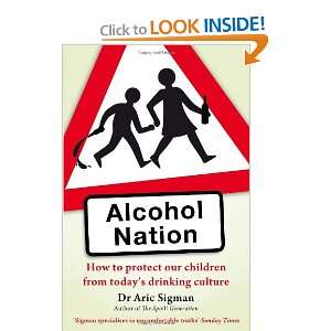 com Alcohol Nation How to Protect Our Children from Todays Drinking 