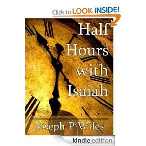 Half Hours with Isaiah Joseph P Wiles, Mark Riedel  