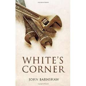  Whites Corner (9781848763265) John Barnshaw Books